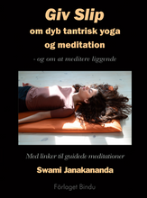 Indlæs billede til gallerivisning Giv Slip - om dyb og tantrisk yoga og meditation (indbundet)
